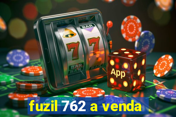 fuzil 762 a venda